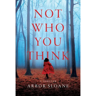 Not Who You Think: A Thriller