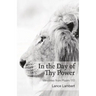 In the Day of Thy Power