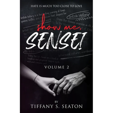 Show Me, Sensei: A Student-Teacher Romance (Volume 2)