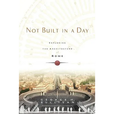 Not Built in a Day: Exploring the Architecture of Rome