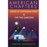 Lights at Chickasaw Point and The Two Garcons: American Chapters