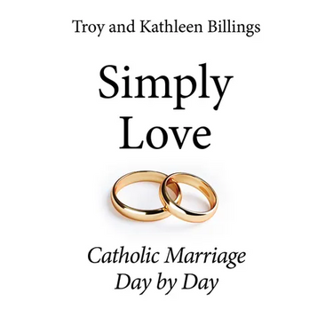 Simply Love: Catholic Marriage Day by Day