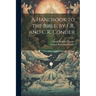 A Handbook to the Bible, by F.R. and C.R. Conder