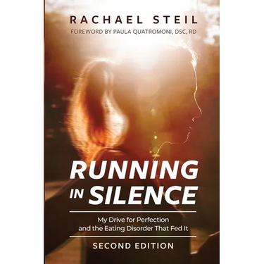 Running in Silence: My Drive for Perfection and the Eating Disorder That Fed It