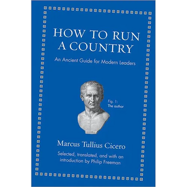 How to Run a Country: An Ancient Guide for Modern Leaders