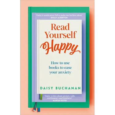 Read Yourself Happy: How to Use Books to Ease Your Anxiety