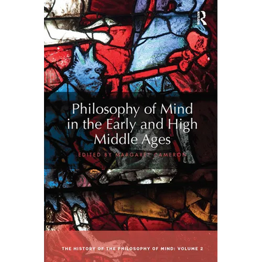 Philosophy of Mind in the Early and High Middle Ages: The History of the Philosophy of Mind, Volume 2