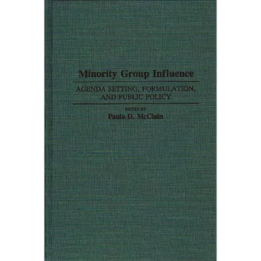 Minority Group Influence: Agenda Setting, Formulation, and Public Policy