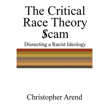 The Critical Race Theory Scam: Dissecting a Racist Ideology