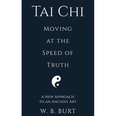 Tai Chi: Moving at the Speed of Truth