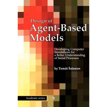Design of Agent-Based Models