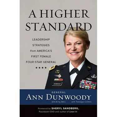 A Higher Standard: Leadership Strategies from America's First Female Four-Star General