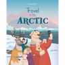 Travel to the Arctic: A Children's Picture Book about discovering polar animals with Grandma and Grandpa