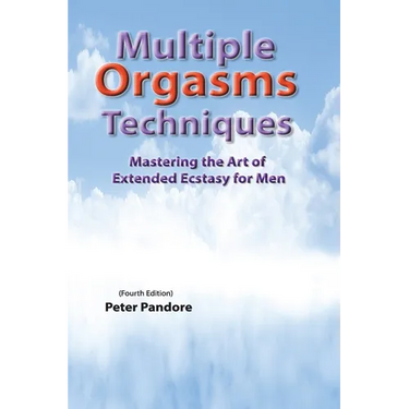 Multiple Orgasms Techniques: Mastering the Art of Extended Ecstasy for Men