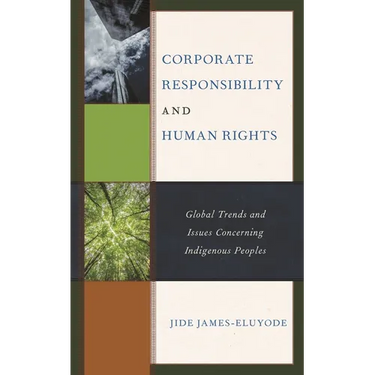 Corporate Responsibility and Human Rights: Global Trends and Issues Concerning Indigenous Peoples
