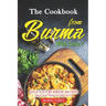 The Cookbook from Burma With Love!: Delicious Burmese Recipes that You Need To Try Out!!