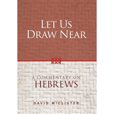 Let Us Draw Near: A Commentary on Hebrews