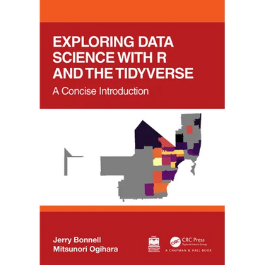 Exploring Data Science with R and the Tidyverse: A Concise Introduction