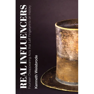 Real Influencers: Fourteen Disappearing Acts That Left Fingerprints on History