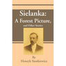 Sielanka: A Forest Picture, and Other Stories