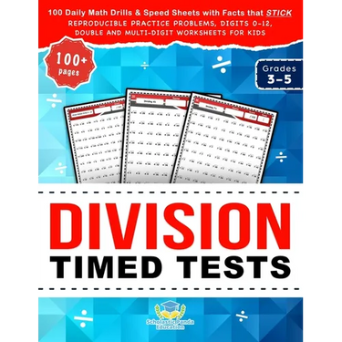 Division Timed Tests: 100 Daily Math Drills & Speed Sheets with Facts that Stick, Reproducible Practice Problems, Digits 0-12, Double and Multi-Digit