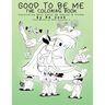 Good To Be Me - The Coloring Book: Discovering What Makes Me Special & Unique