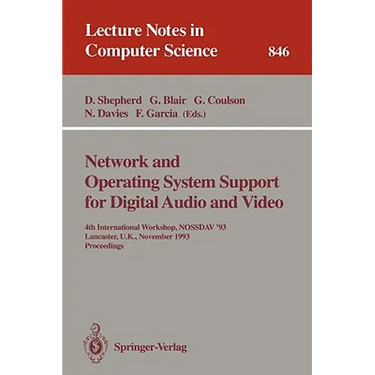 Network and Operating System Support for Digital Audio and Video: 4th International Workshop Nossdav '93, Lancaster, Uk, November 3-5, 1993. Proceedin