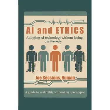 AI and Ethics: Adopting AI Technology Without Losing Our Humanity