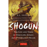 Shogun: The Life and Times of Tokugawa Ieyasu: Japan's Greatest Ruler