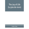 The joy of life (La joie de vivre)