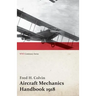 Aircraft Mechanics Handbook 1918 (WWI Centenary Series)