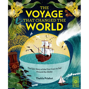 The Voyage That Changed the World: The Epic Story of the First Crew to Sail Around the Globe