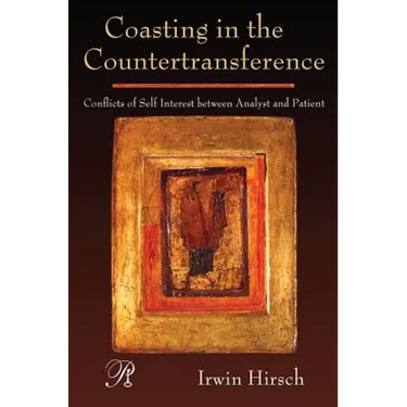 Coasting in the Countertransference: Conflicts of Self Interest Between Analyst and Patient