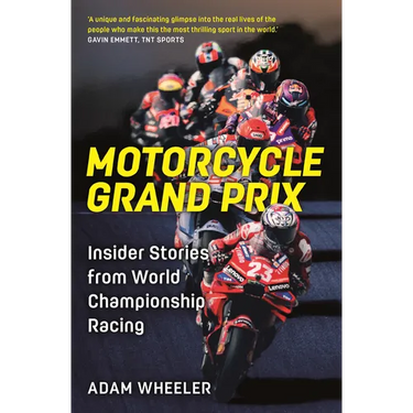 Motorcycle Grand Prix: Insider Stories from World Championship Racing