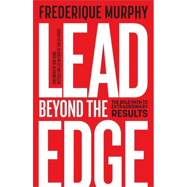 Lead Beyond the Edge: The Bold Path to Extraordinary Results