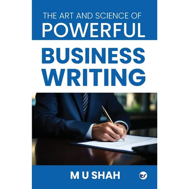The Art and Science of Powerful Business Writing