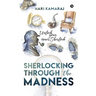 Sherlocking Through The Madness: Unlock Your Inner Sherlock