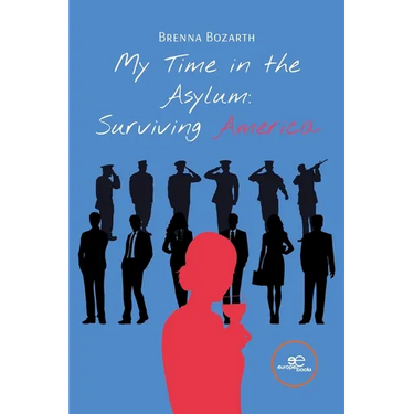 My Time in the Asylum: Surviving America