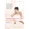 Counseling Victims of Violence: A Handbook for Helping Professionals