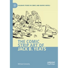 The Comic Strip Art of Jack B. Yeats