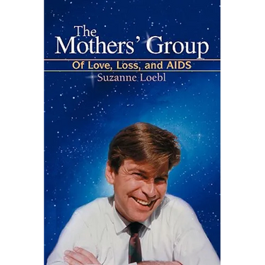 The Mothers' Group: Of Love, Loss, and AIDS