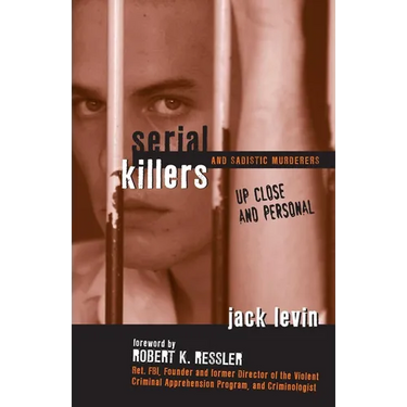 Serial Killers and Sadistic Murderers