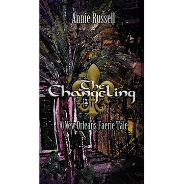 The Changeling: A New Orleans Faerie Tale