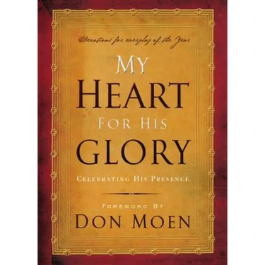 My Heart for His Glory: Celebrating His Presence