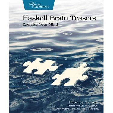 Haskell Brain Teasers: Exercise Your Mind