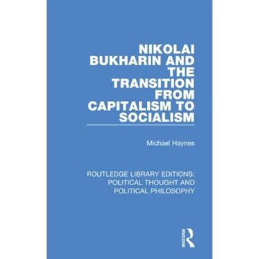 Nikolai Bukharin and the Transition from Capitalism to Socialism