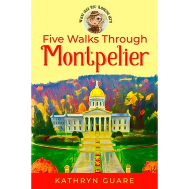 Five Walks Through Montpelier: What Are You Looking At?!