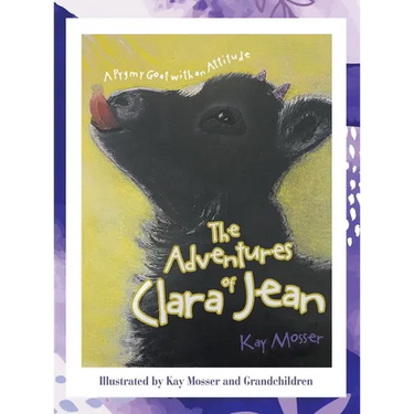 The Adventures of Clara Jean: A Pygmy Goat with an Attitude
