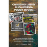 Choosing Liberty in California Policy Reform: Examining Affordable Housing, Euthanasia, Occupational Licensing, and School Choice in California.