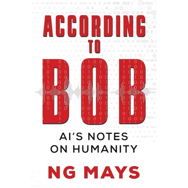 According to Bob - An AI's Notes on Humanity